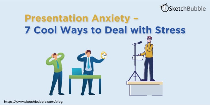 Presentation anxiety- 7 cool ways to deal with stress