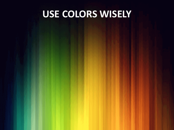 Use Colors wisely