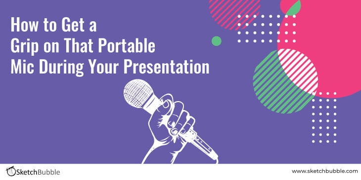 how to get a grip on that portable mic during your presentation