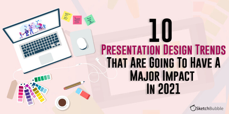 Presentation Design Trends 2021