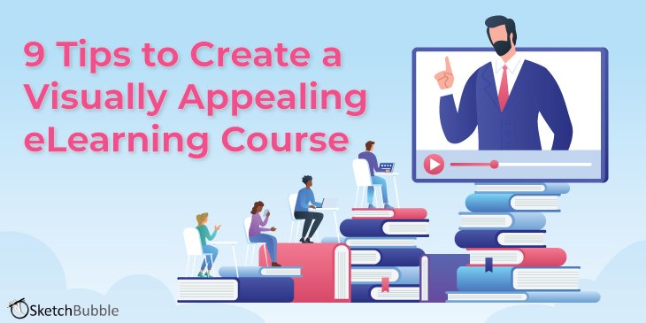 9 Tips to Create a Visually Appealing eLearning Course