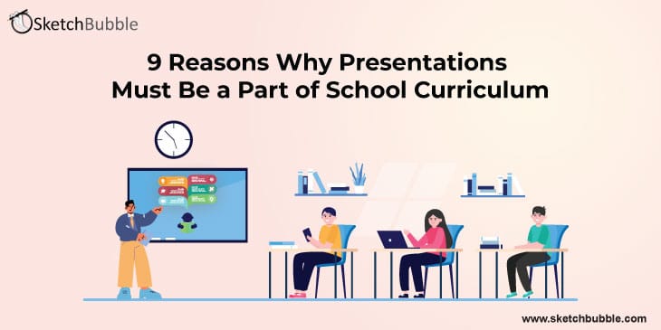 9 Reasons Why Presentations Must Be a Part of School Curriculum