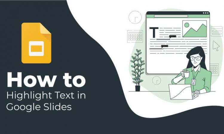 Step by Step tips to highlight text in Google Slides