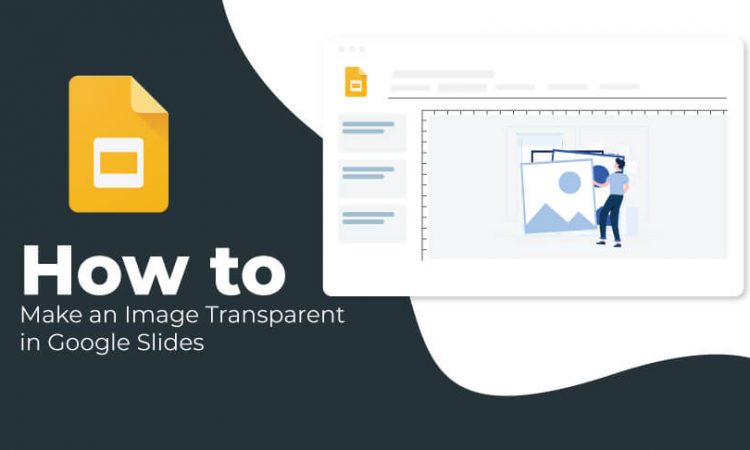 How to Make an Image Transparent in Google Slides