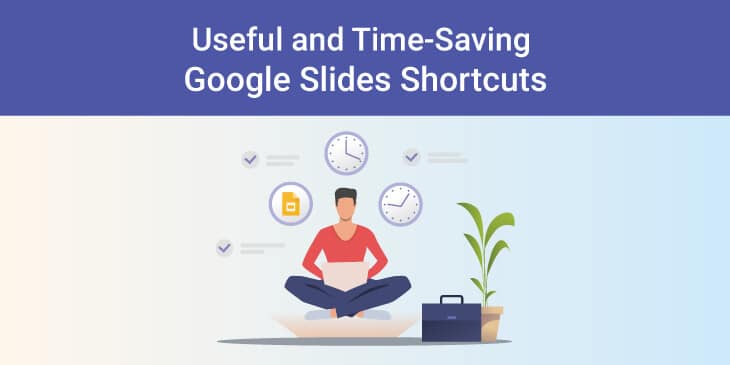 Useful and Time-Saving Google Slides Shortcuts