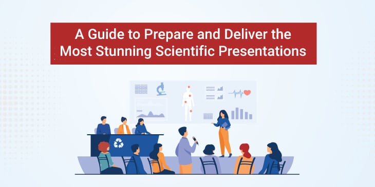 How to Prepare and Deliver a Scientific Presentation