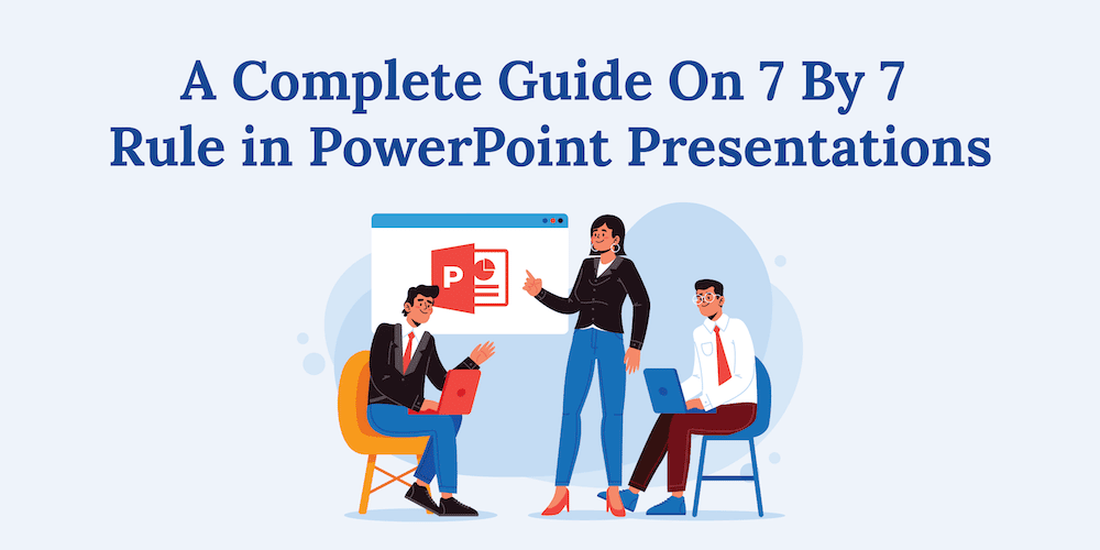 The Power of 7 By 7 Rule in PowerPoint Presentations