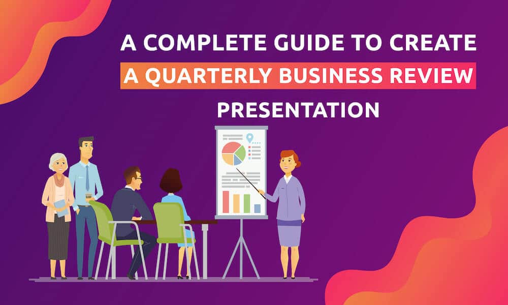 Complete Guide to Create a Quarterly Business Review Presentation