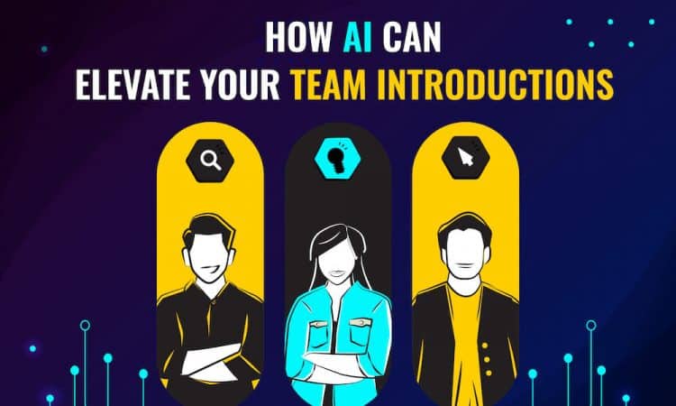 Mesmerizing Ways to Introduce Your Team