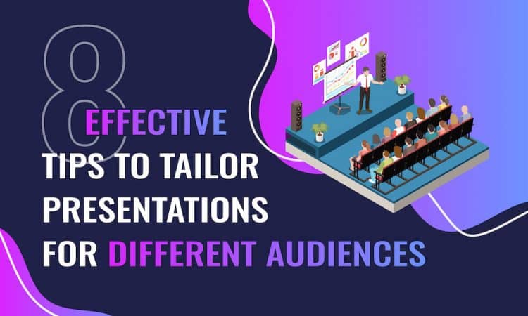 8 Effective Tips to Tailor Presentations for Different Audiences