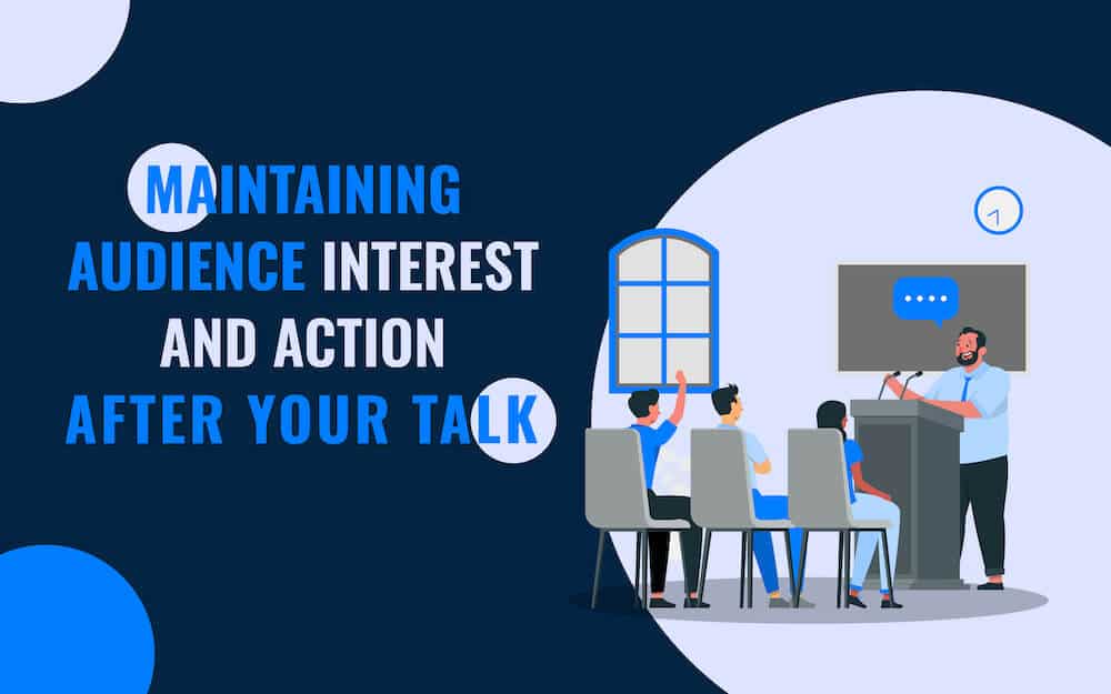 Tips to Keep Your Audience Invested After the Presentation