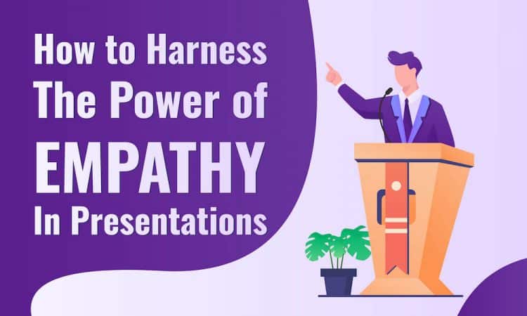 8 Tips on How to Harness the Power of Empathy in Presentations