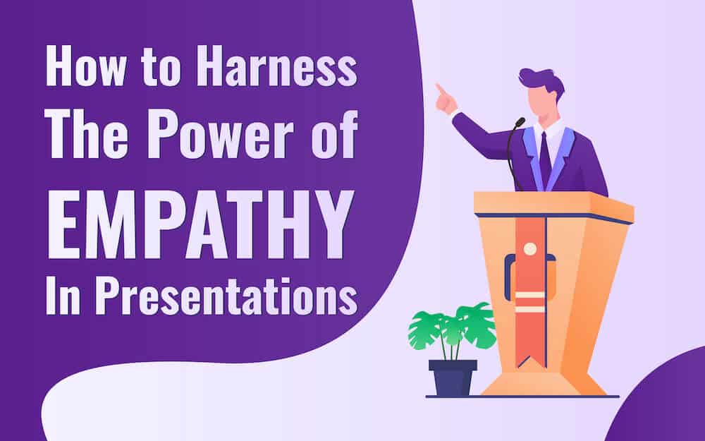 8 Tips on How to Harness the Power of Empathy in Presentations