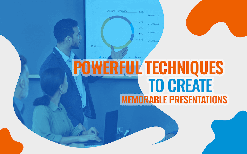 9 Powerful Techniques to Create Memorable Presentations