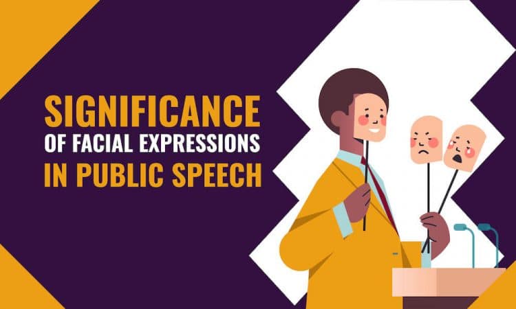 Significance of Facial Expressions in Public Speech
