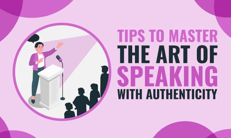 10 Tips to Become an Authentic Speaker