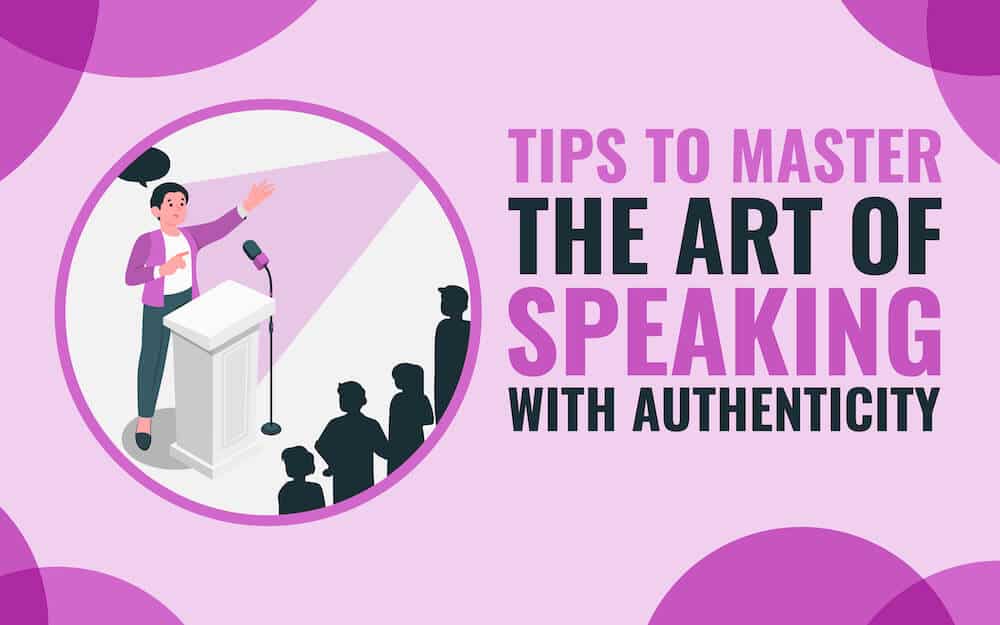 10 Tips to Become an Authentic Speaker