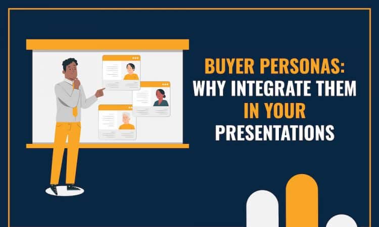 Buyer Personas: Why Integrate Them in Your Presentations