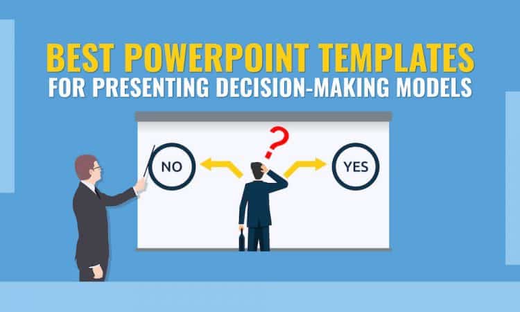 Best PowerPoint Templates for Presenting Decision-Making Models