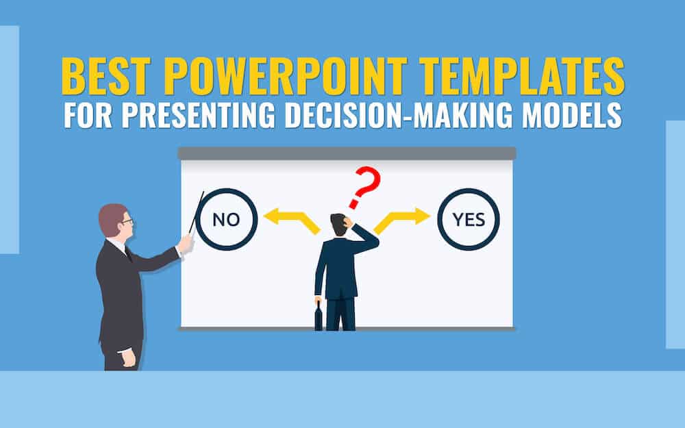 Best PowerPoint Templates for Presenting Decision-Making Models