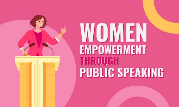 Women Empowerment through Public Speaking