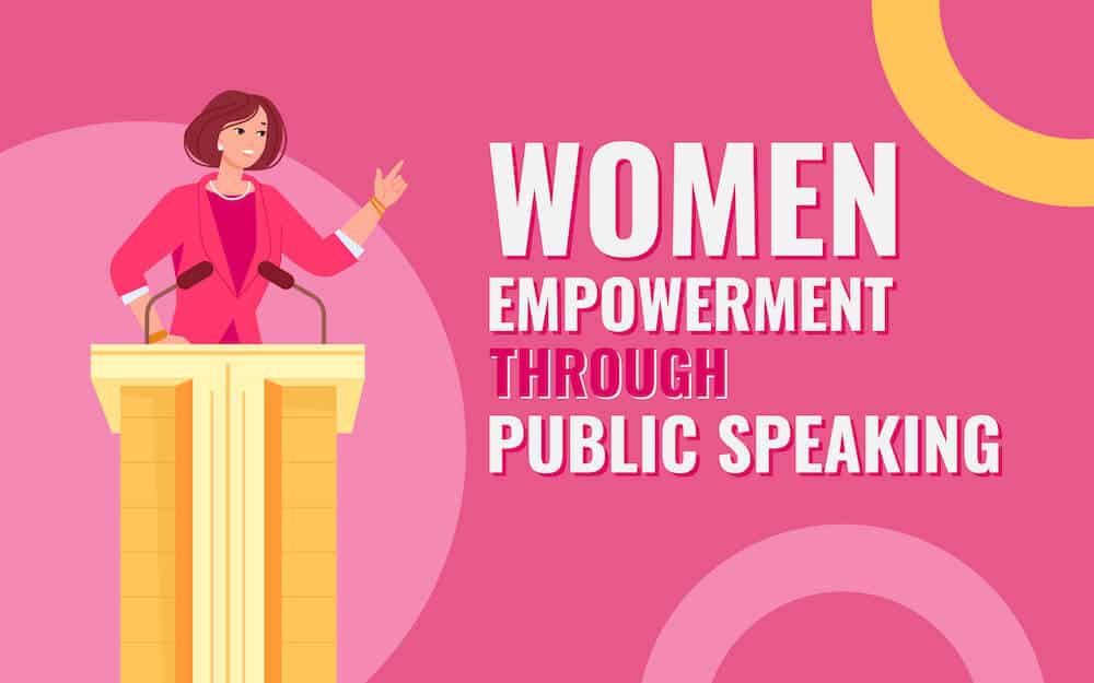 Women Empowerment through Public Speaking