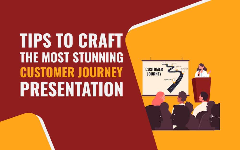 Customer Journey Presentation: Tips to Ace It