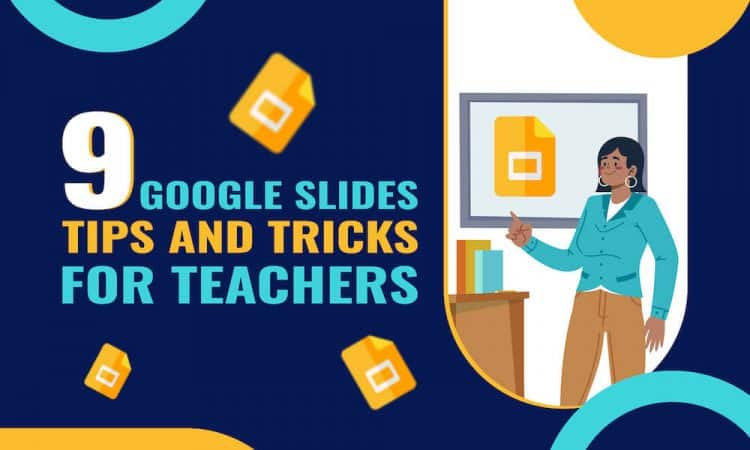 9 Google Slides Tips and Tricks for Teachers