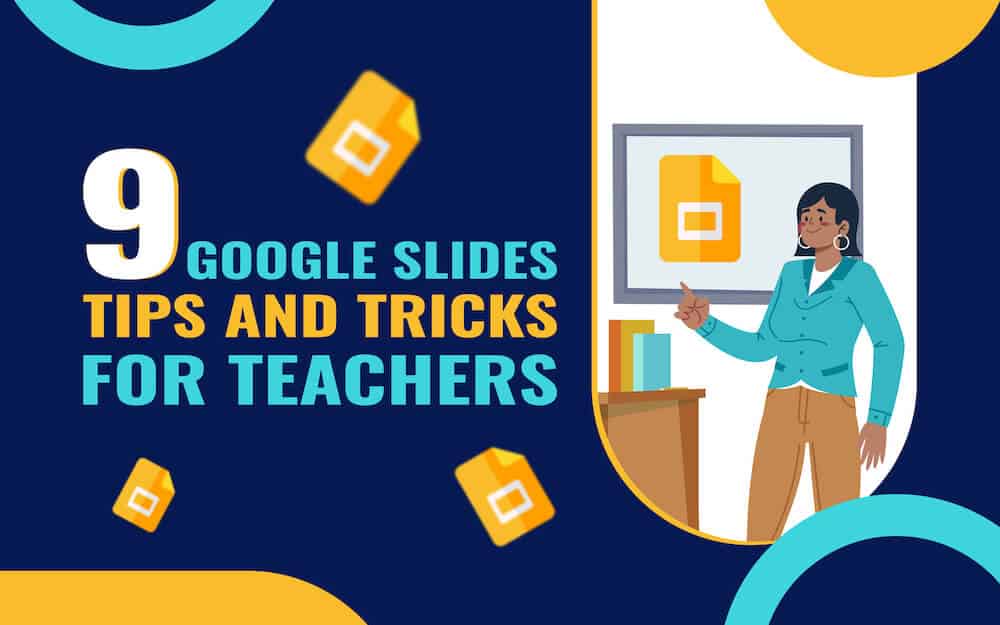 9 Google Slides Tips and Tricks for Teachers