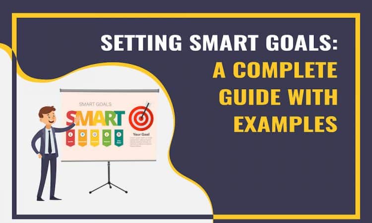 Setting SMART Goals: A Complete Guide with Examples