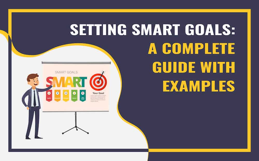 Setting SMART Goals: A Complete Guide with Examples