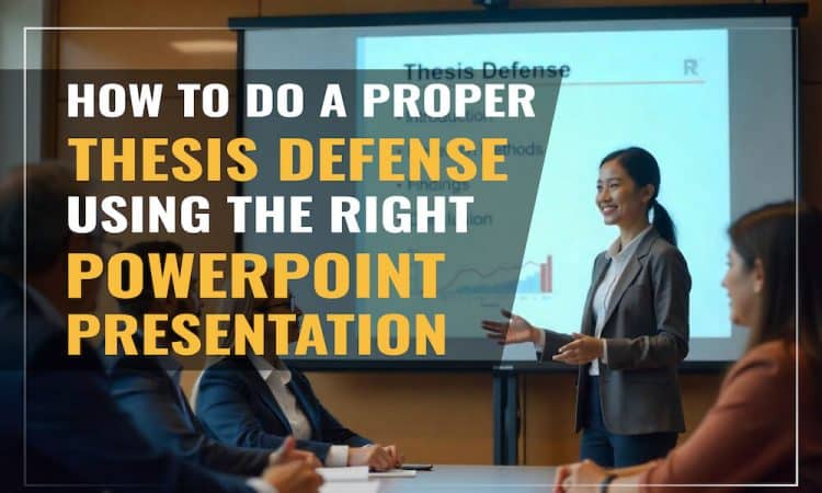 How To Do a Proper Thesis Defense Using the Right PowerPoint Presentation