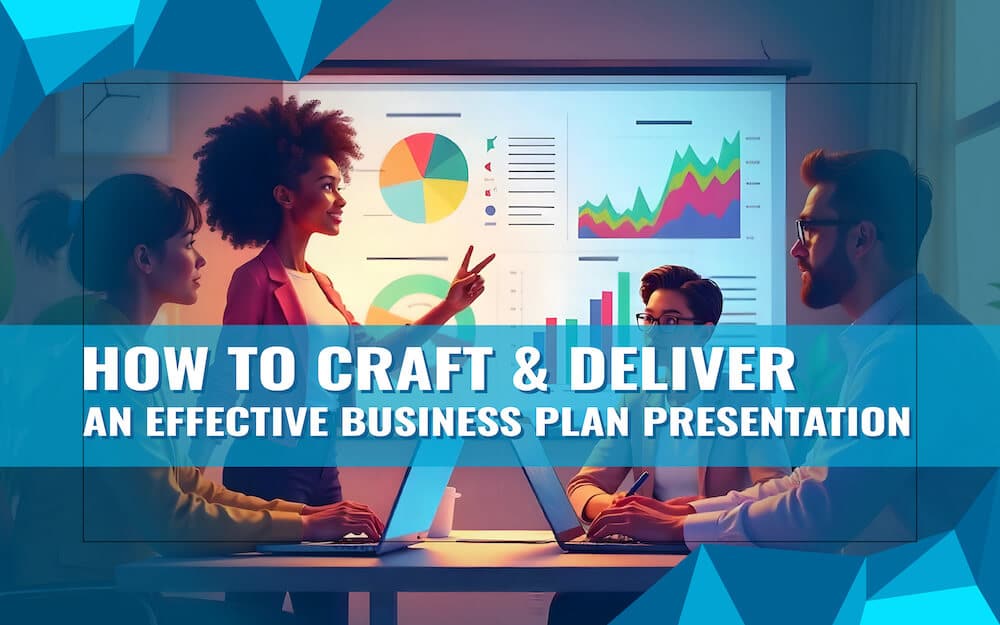 Business Plan Presentation: Tips to Make It Effective