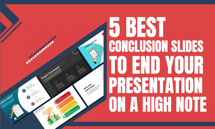5 Best Conclusion Slides to Wrap Up Your Presentation with Applause
