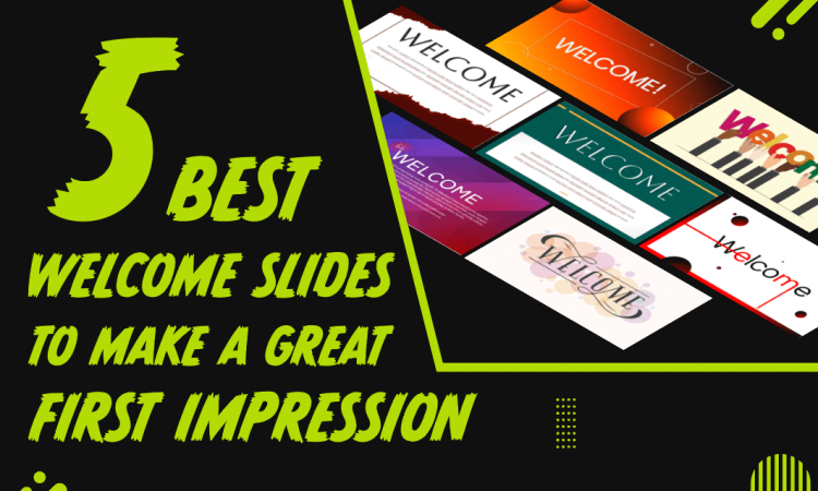 5 Best Welcome Slides to Make a Great First Impression