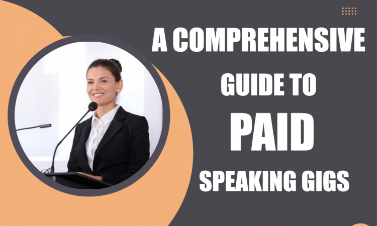 A Comprehensive Guide to Paid Speaking Gigs