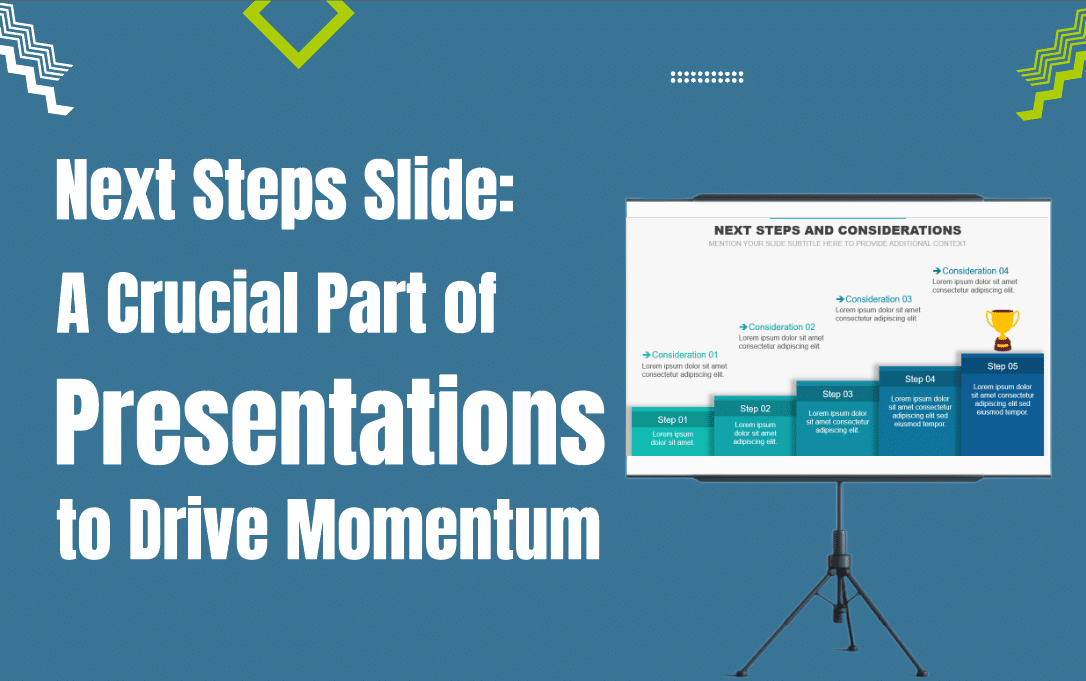 Next Steps Slide: A Crucial Part of Presentations to Drive Momentum