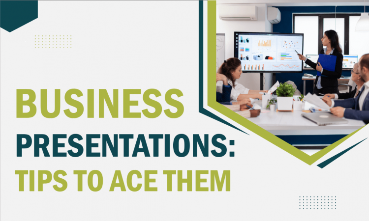 Business Presentations: Tips to Ace Them