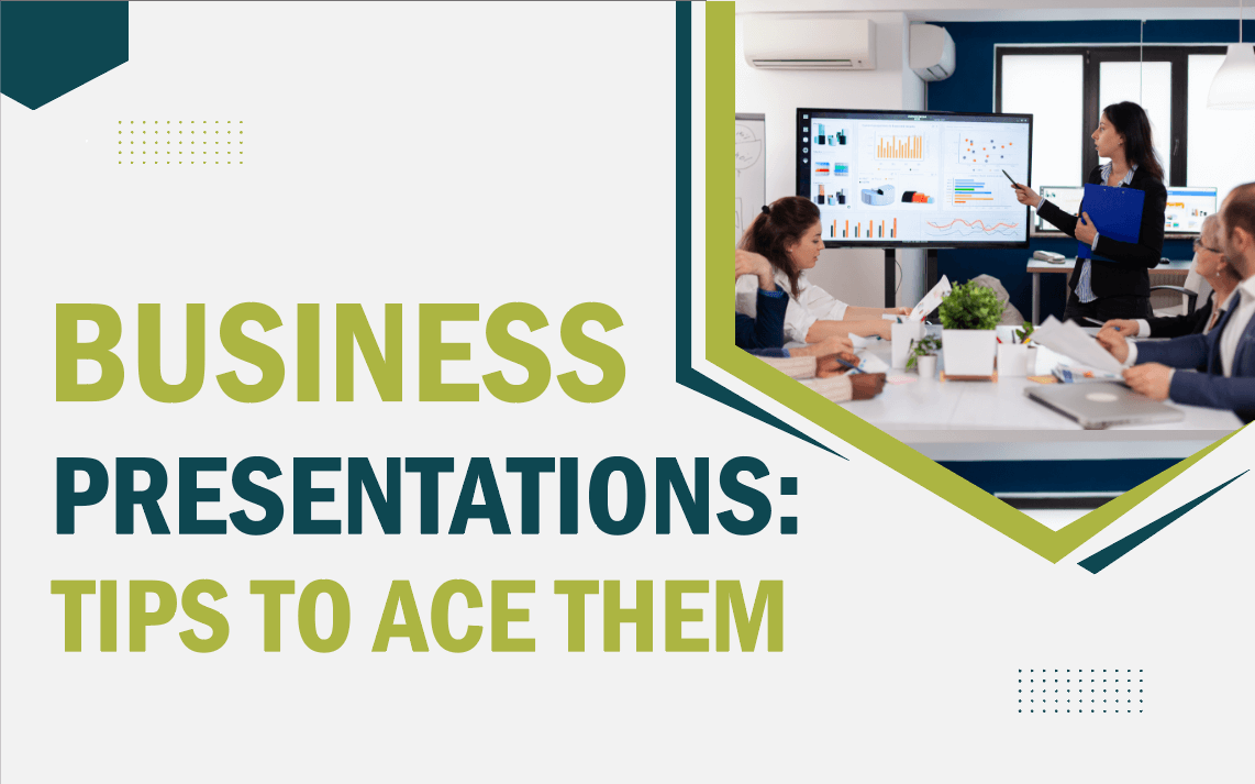 Business Presentations: Tips to Ace Them