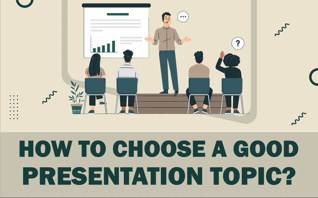 How to Choose a Good Presentation Topic?