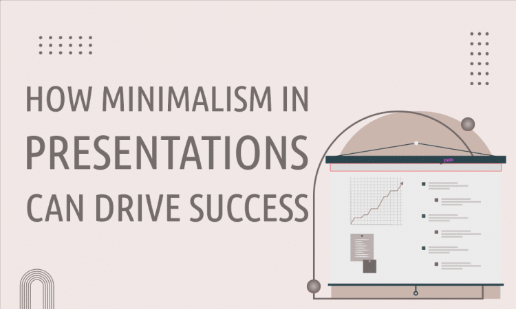 How Minimalism in Presentations Can Drive Success
