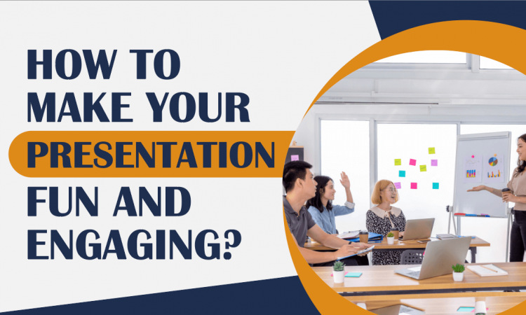 How to Make Your Presentation Fun and Engaging?