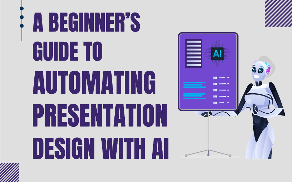 A Beginner’s Guide to Automating Presentation Design with AI