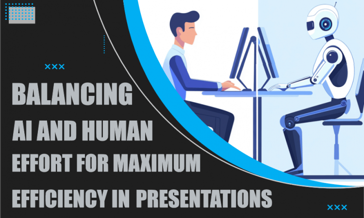 Balancing AI and Human Effort for Maximum Efficiency in Presentations