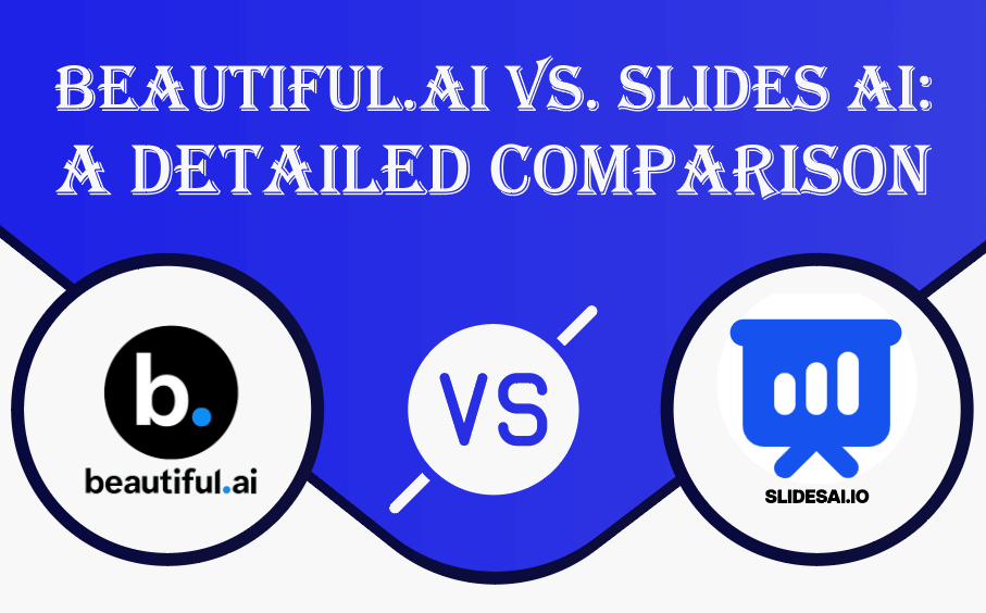 Beautiful.ai Vs. Slides AI: A Detailed Comparison