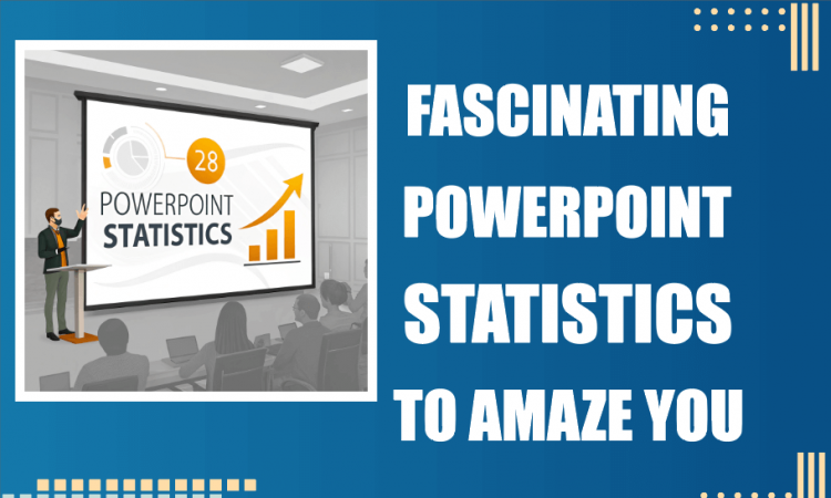 Fascinating PowerPoint Statistics to Amaze You