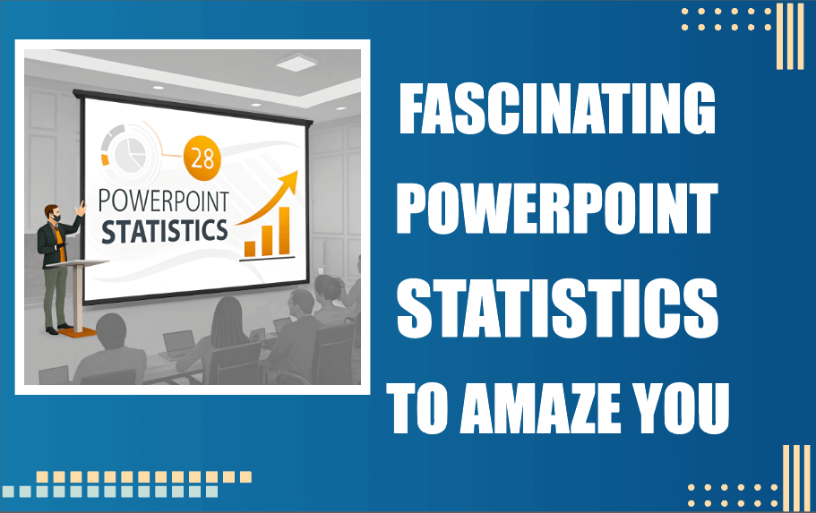 Fascinating PowerPoint Statistics to Amaze You