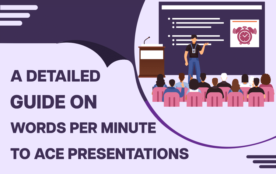 A Detailed Guide on Words per Minute to Ace Presentations and Speeches 