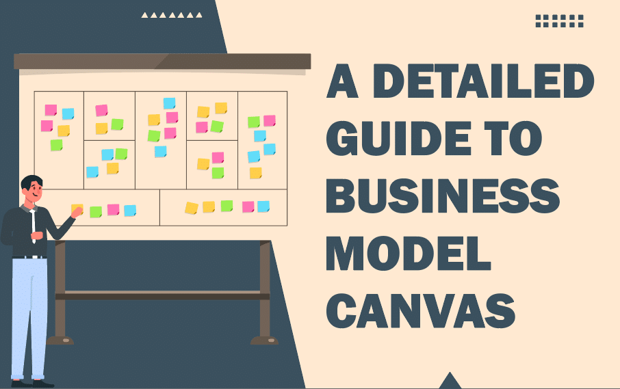 A Detailed Guide to Business Model Canvas 