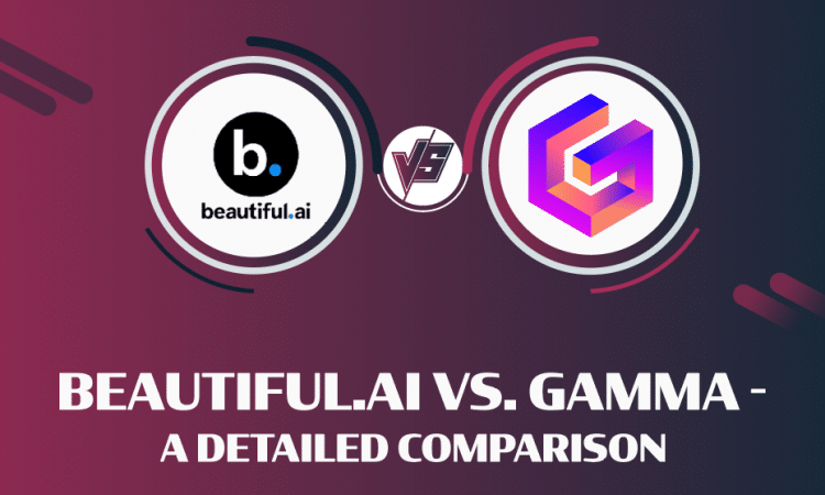 Beautiful.ai Vs. Gamma - A Detailed Comparison
